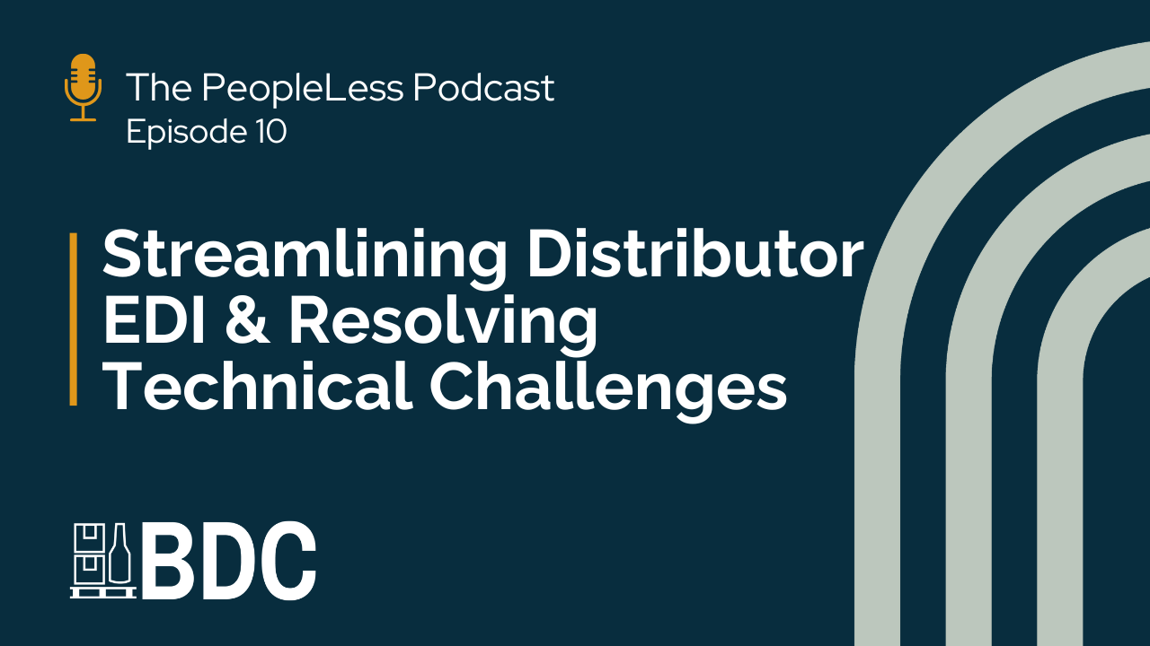 Podcast cover for The PeopleLess Podcast Episode 10, "Streamlining Distributor EDI & Resolving Technical Challenges," featuring the BDC logo and abstract curved lines on a dark background. Discover more from the peopleless podcast.